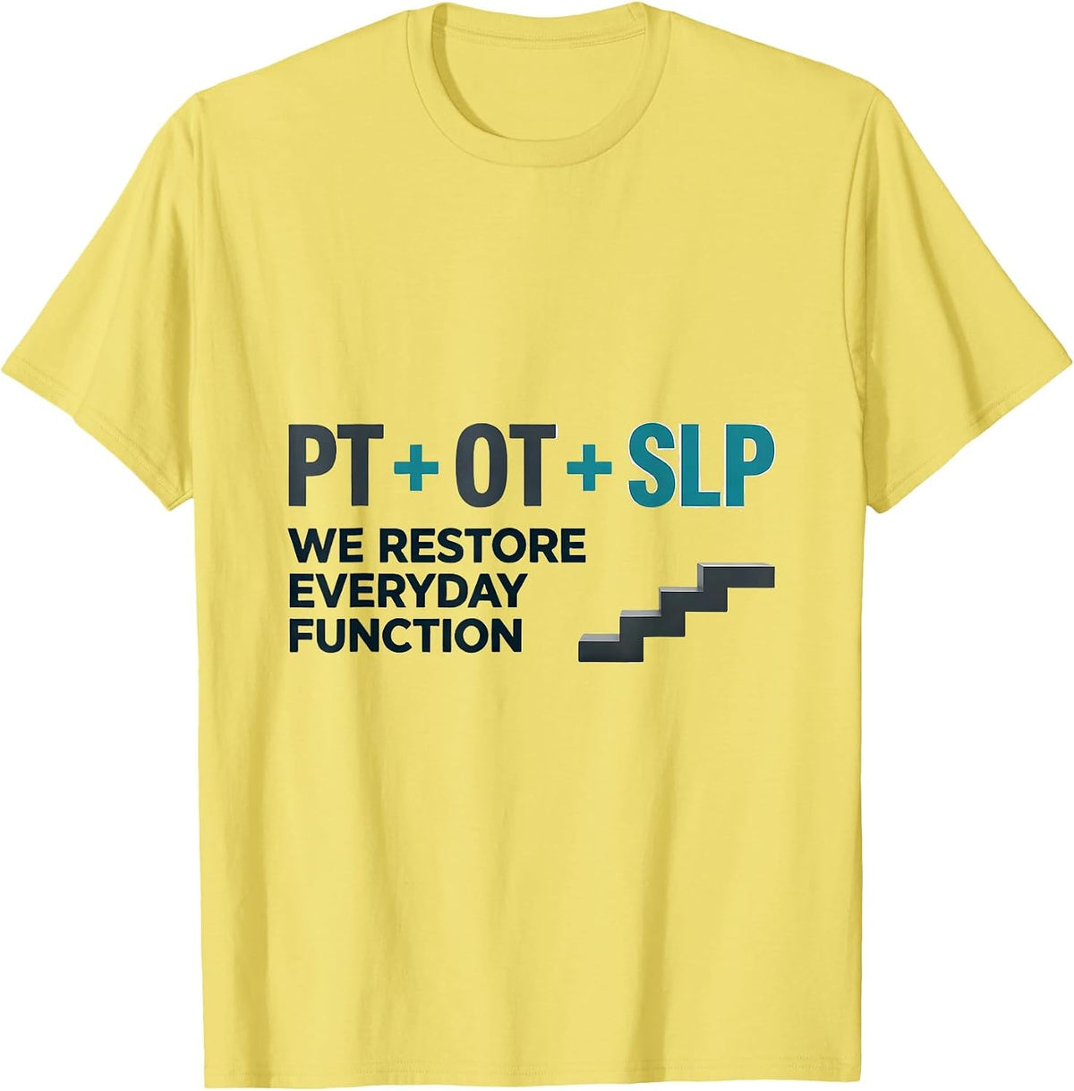 Men's PT + OT + SLP — We Restore Everyday Function Physical T-Shirt - Lemon Yellow