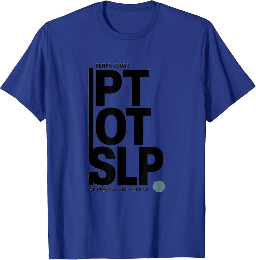 Rehab Squad PT-OT-SLP We Restore Daily Skills Physical T-Shirt - Royal Blue