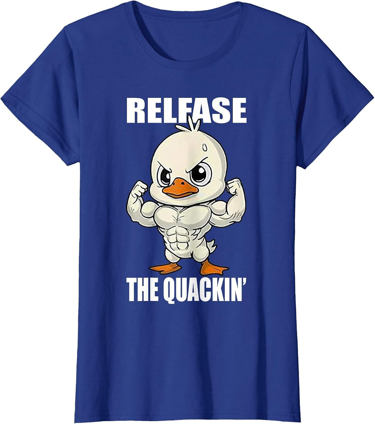 Release The Quackin Funny Gymer T-Shirt - Royal Blue