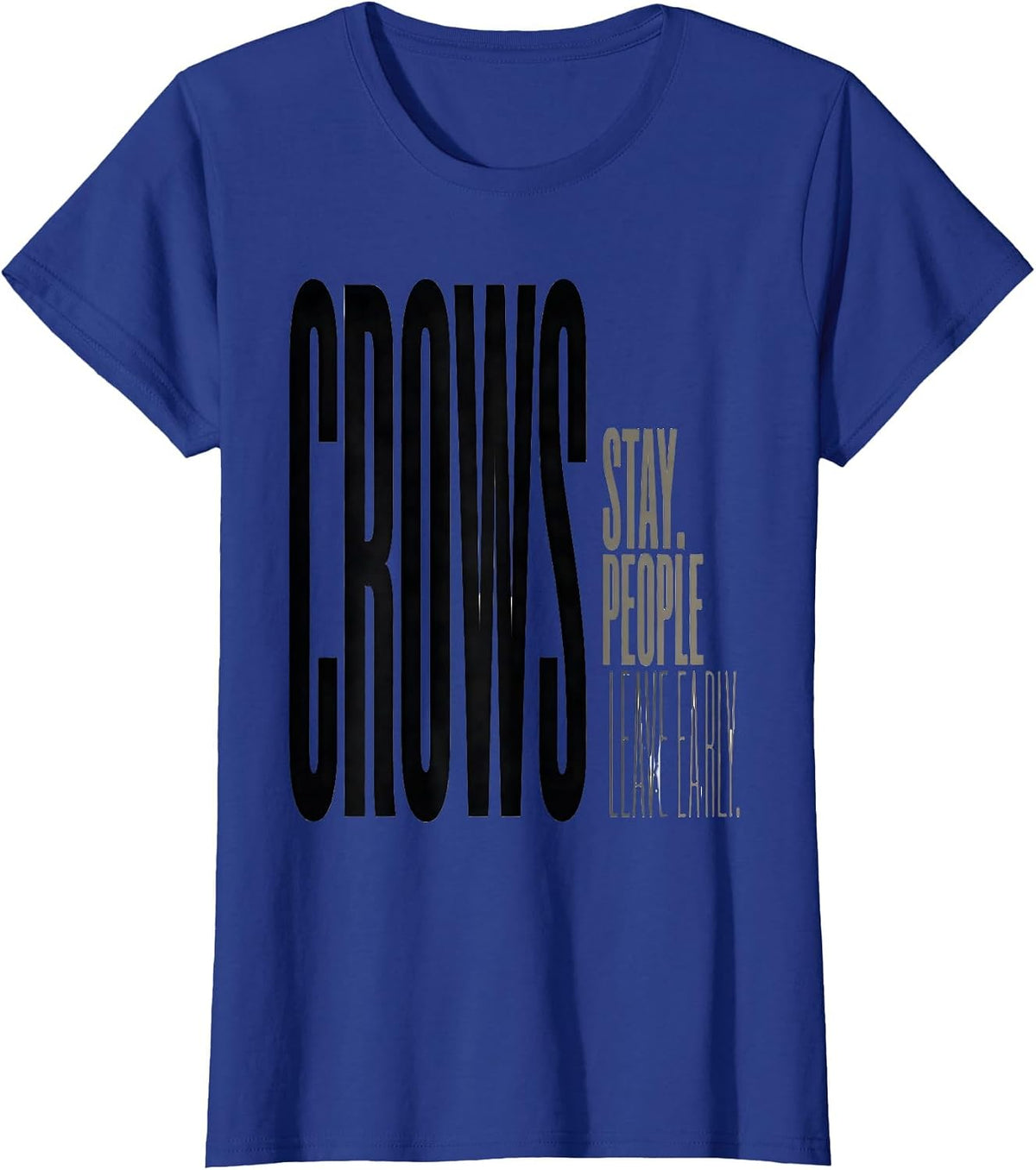 Women's Crows Stay People Leave Early Funny Crow Lover Dark Humor T-Shirt - Royal Blue