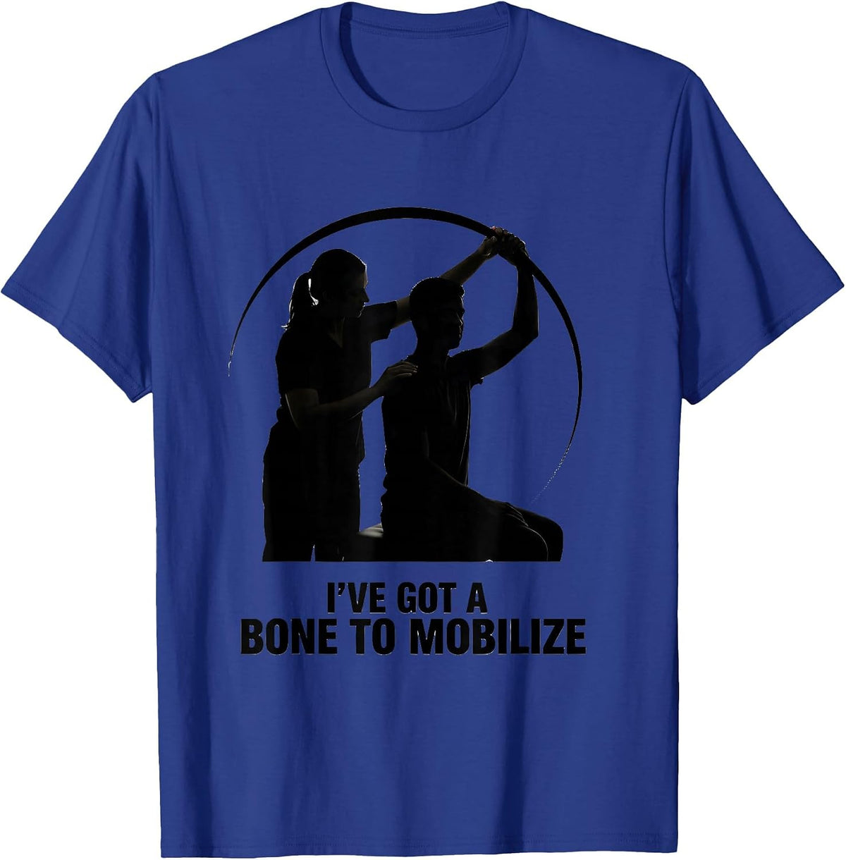 Men's I've Got A Bone To Mobilize Funny Physical Therapist PT Gift T-Shirt - Royal Blue