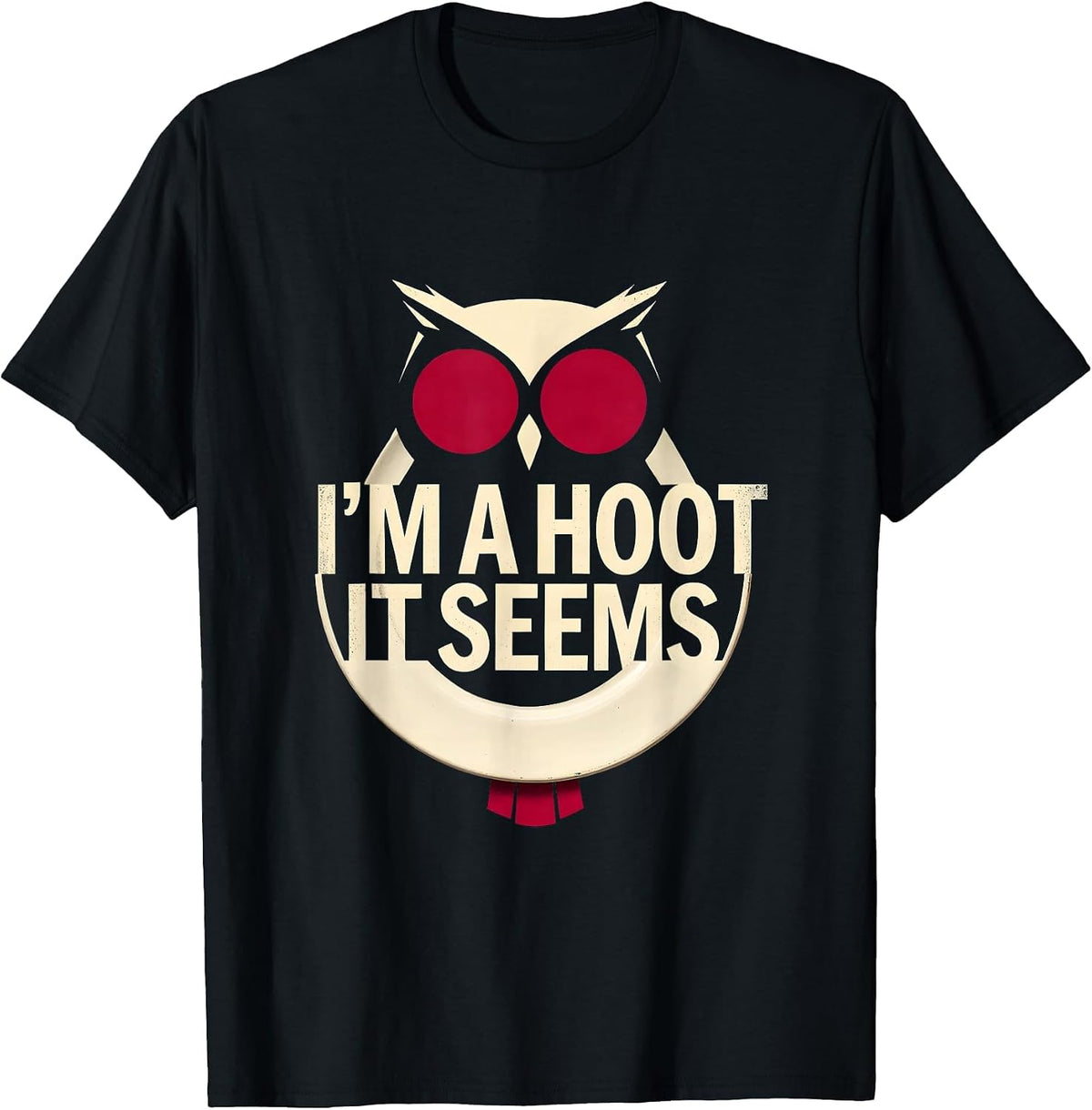 Men's I'm A Hoot It Seems Vintage Owl Bird Lover Funny Sarcastic T-Shirt - Black