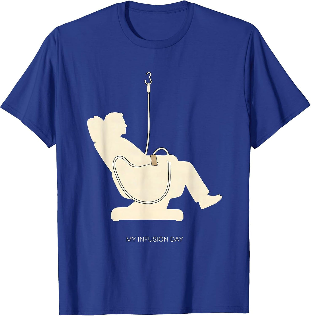 My Infusion Day Occupational Pride Nursing Humor T-Shirt - Royal Blue
