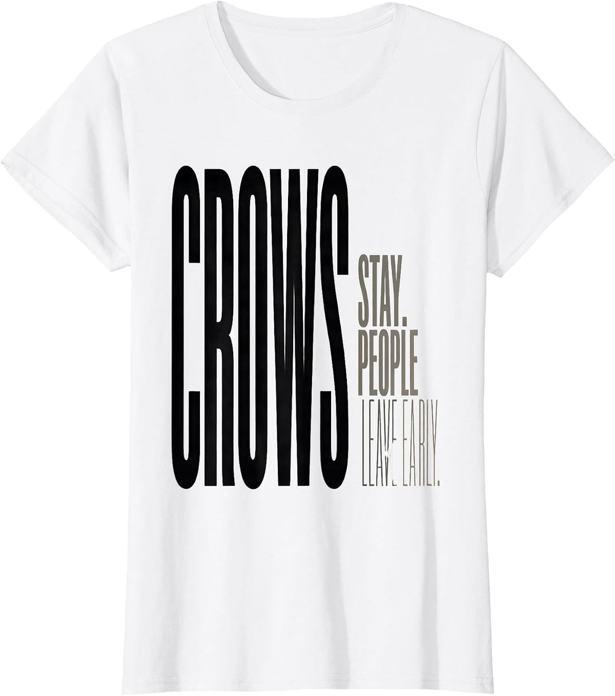 Women's Crows Stay People Leave Early Funny Crow Lover Dark Humor T-Shirt - White