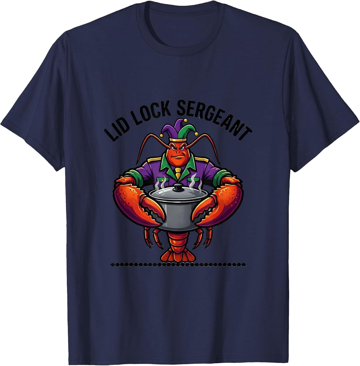 Men's Lid Lock Sergeant Funny Mardi Gras Crawfish Carnival Humor T-Shirt - Navy Blue