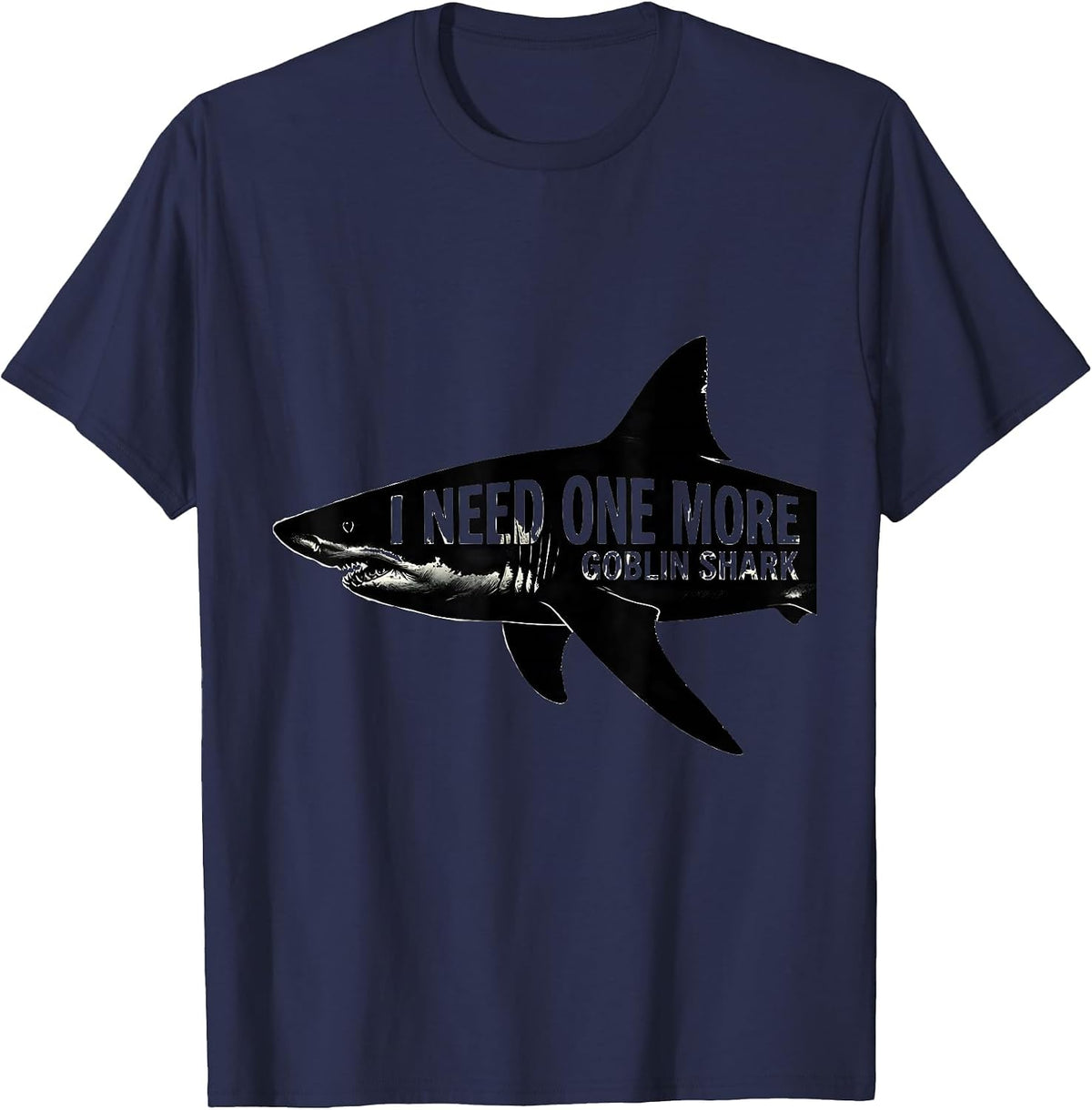 I Need One More Goblin Shark Funny Sea Creature Lover Humor T-Shirt - Navy Blue