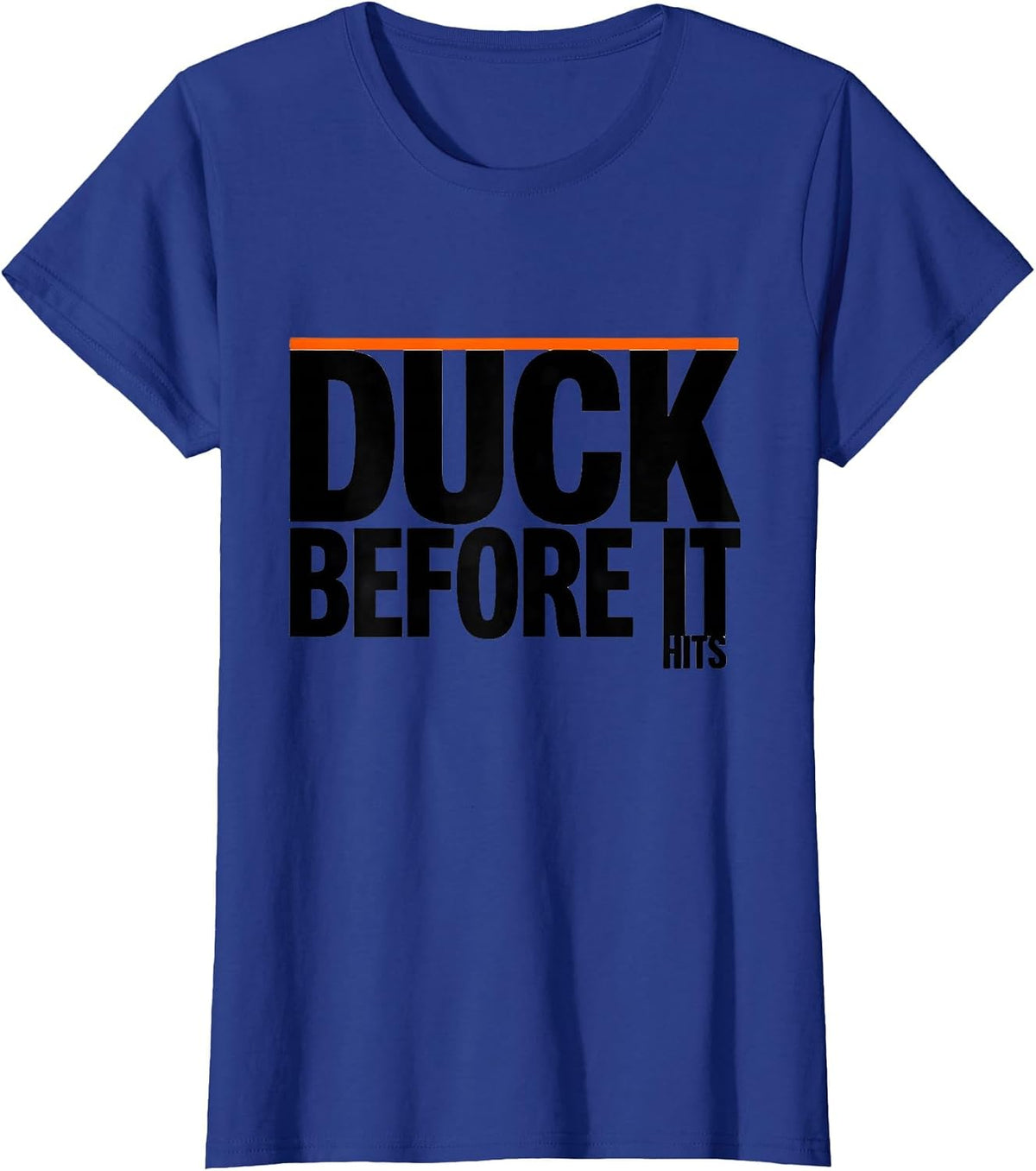 Women's Duck Before It Hits Funny Duck Novelty Humor Gift T-Shirt - Royal Blue