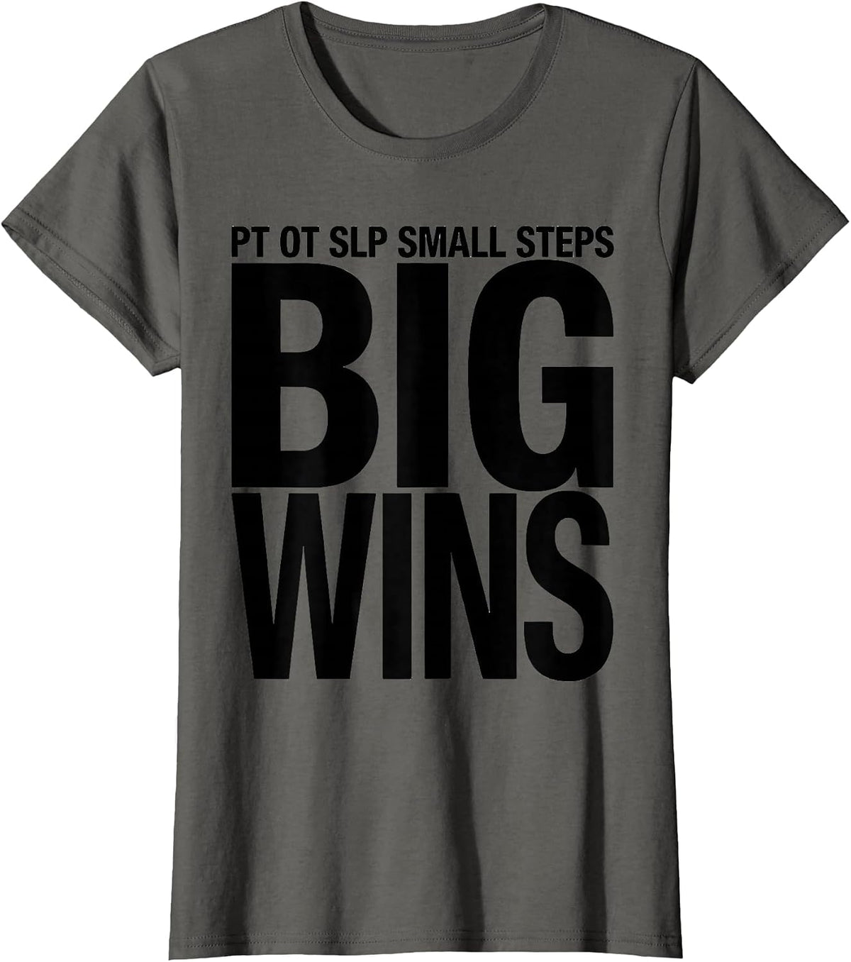 Women's PT OT SLP Small Steps Big Wins Occupational Therapy Team T-Shirt - Asphalt Grey