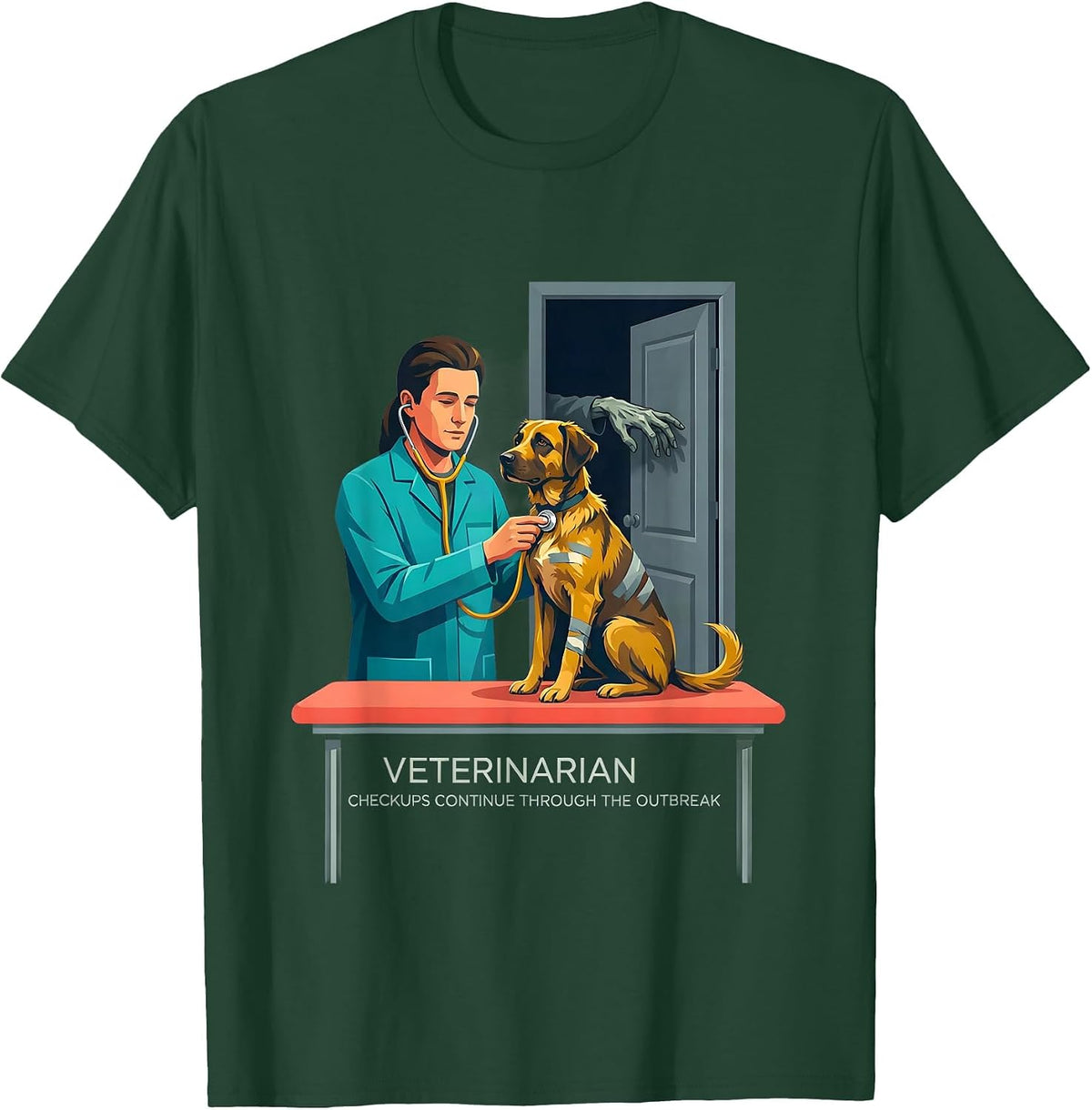 VETERINARIAN / CHECKUPS CONTINUE THROUGH THE OUTBREAK T-Shirt - Dark Green