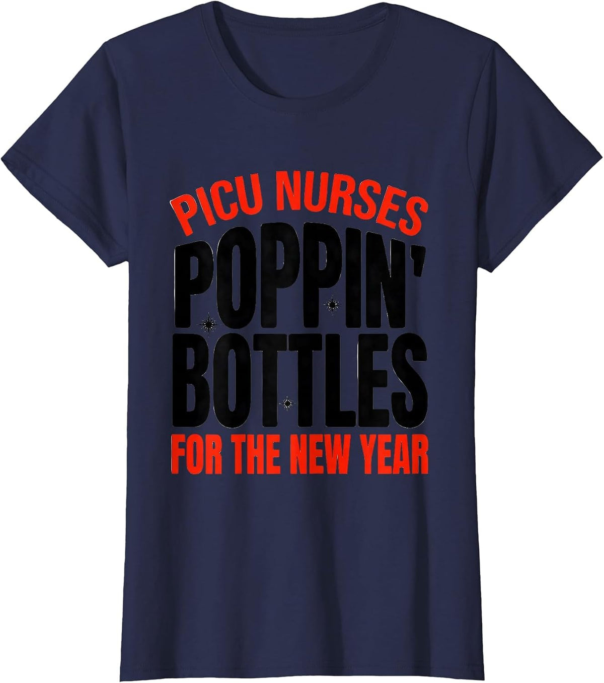 Women's PICU Nurses Poppin' Bottles For The New Year Humor T-Shirt - Navy Blue