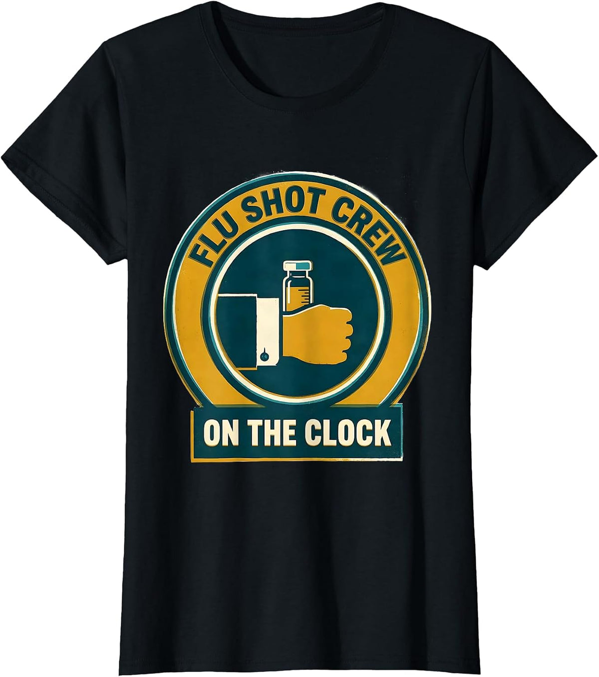 Women's Flu Shot Crew On The Clock Funny Nurse Doctor Healthcare T-Shirt - Black