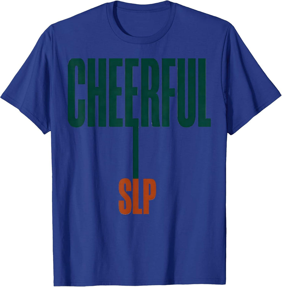 Cheerful SLP Funny Speech Language Pathologist Therapist T-Shirt - Royal Blue