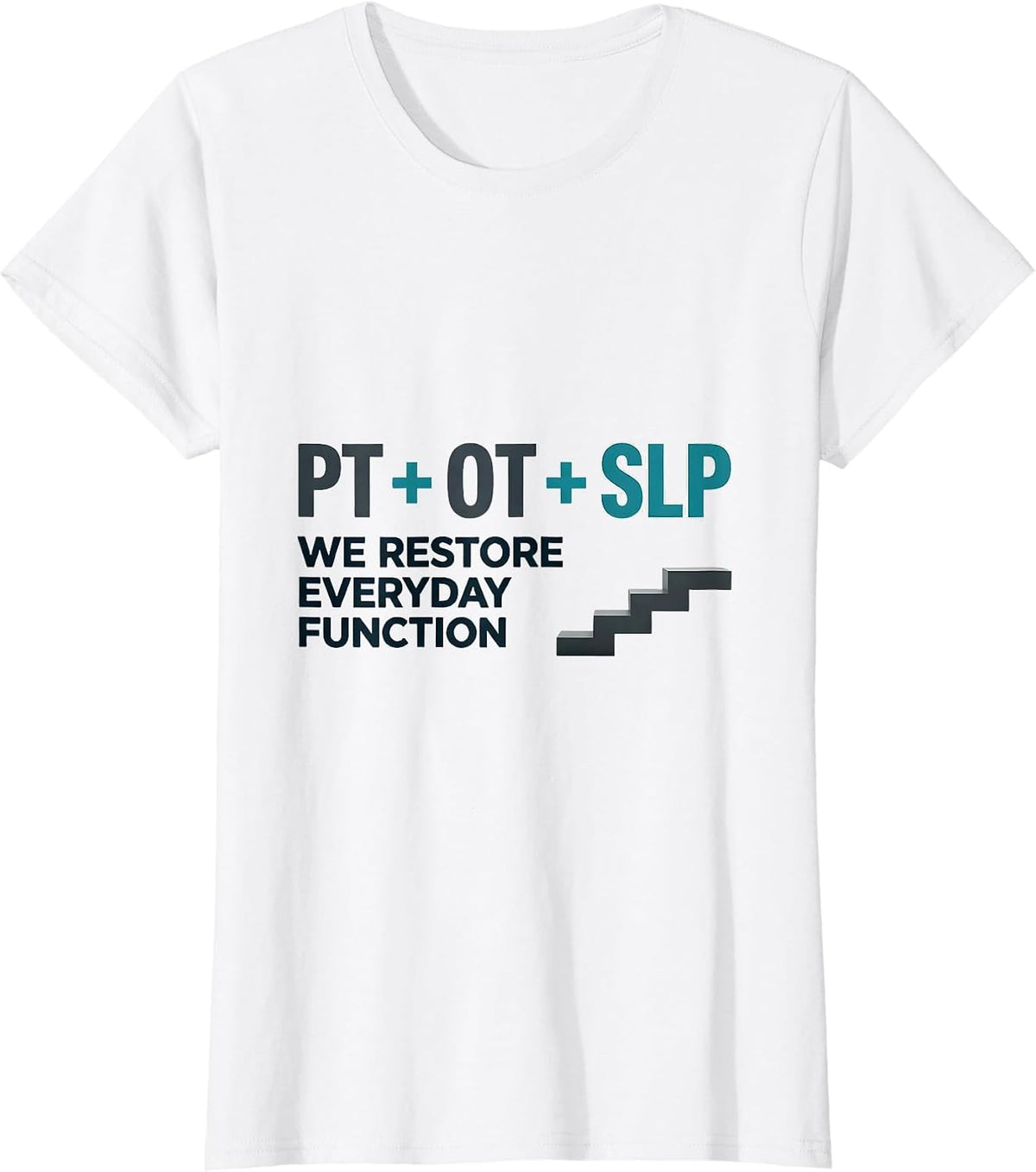 Women's PT + OT + SLP — We Restore Everyday Function Physical T-Shirt - White