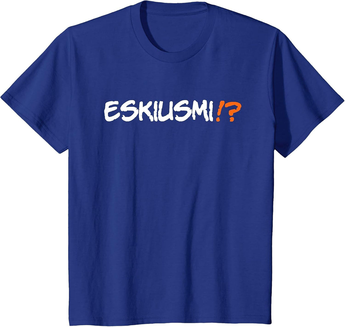 Eskiusmi Funny Cuban Spanish Saying T-Shirt - Royal Blue