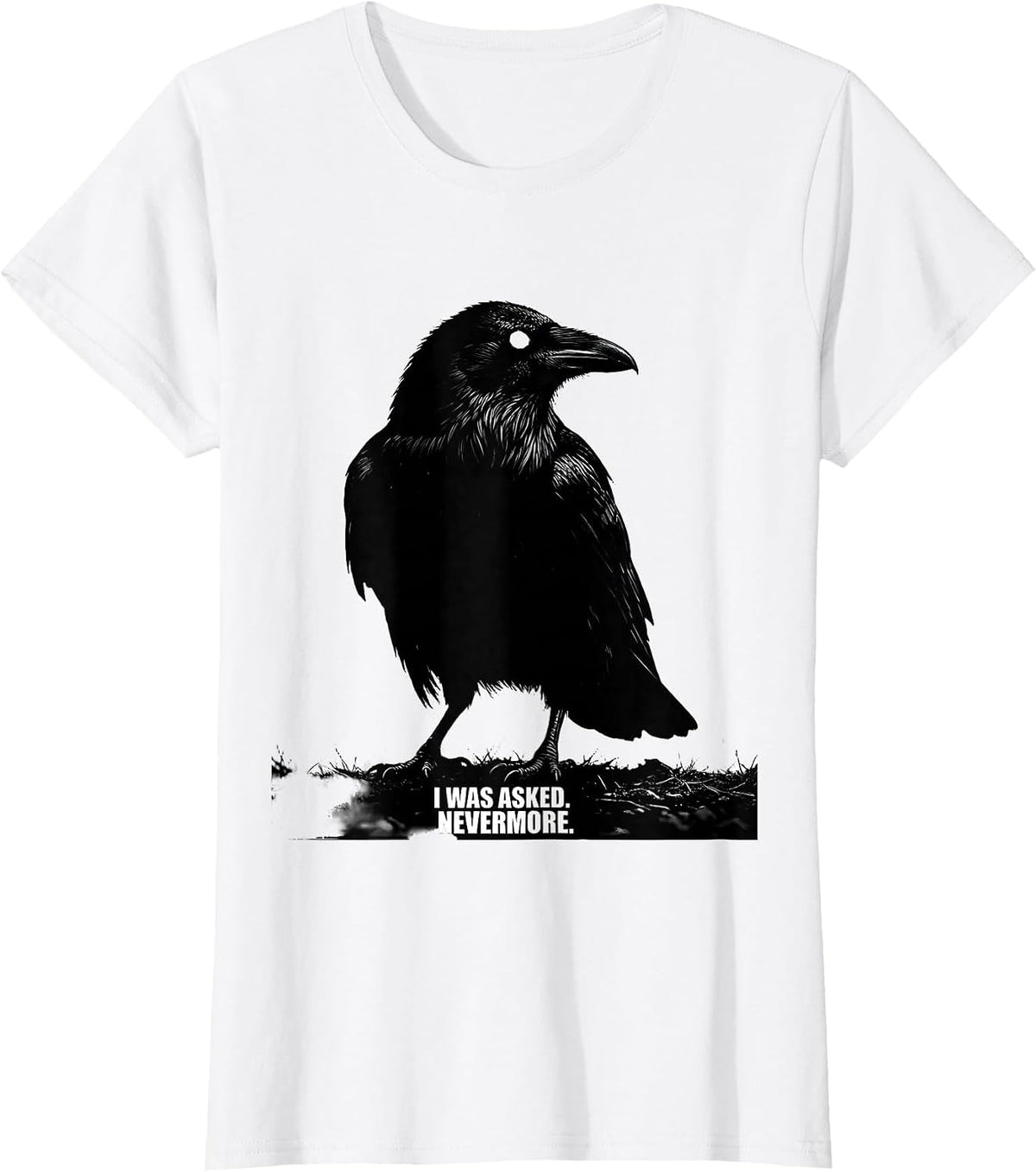 Women's I Was Asked Nevermore Gothic Literary Raven Edgar Allan Poe T-Shirt - White