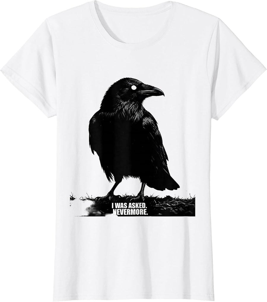 Women's I Was Asked Nevermore Gothic Literary Raven Edgar Allan Poe T-Shirt - White