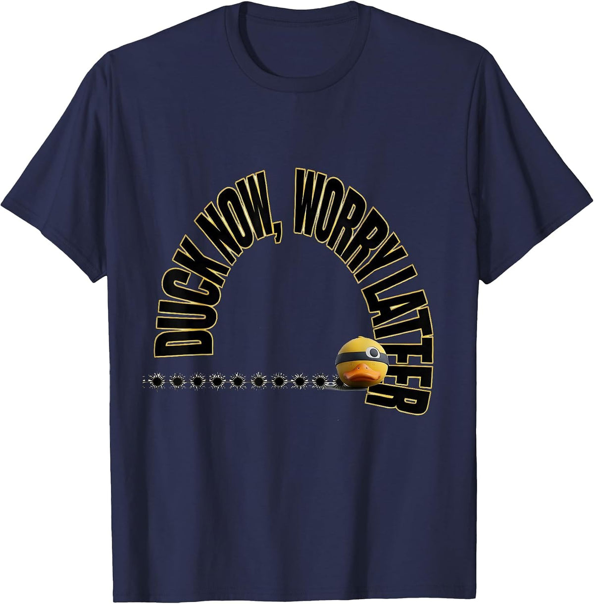 Duck Now, Worry Later Funny Duck Novelty Gift T-Shirt - Navy Blue