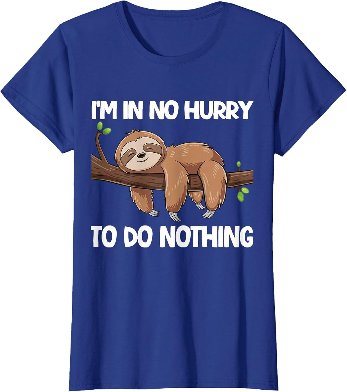 I'm in No Hurry to Do Nothing Sloth T-Shirt - Royal Blue