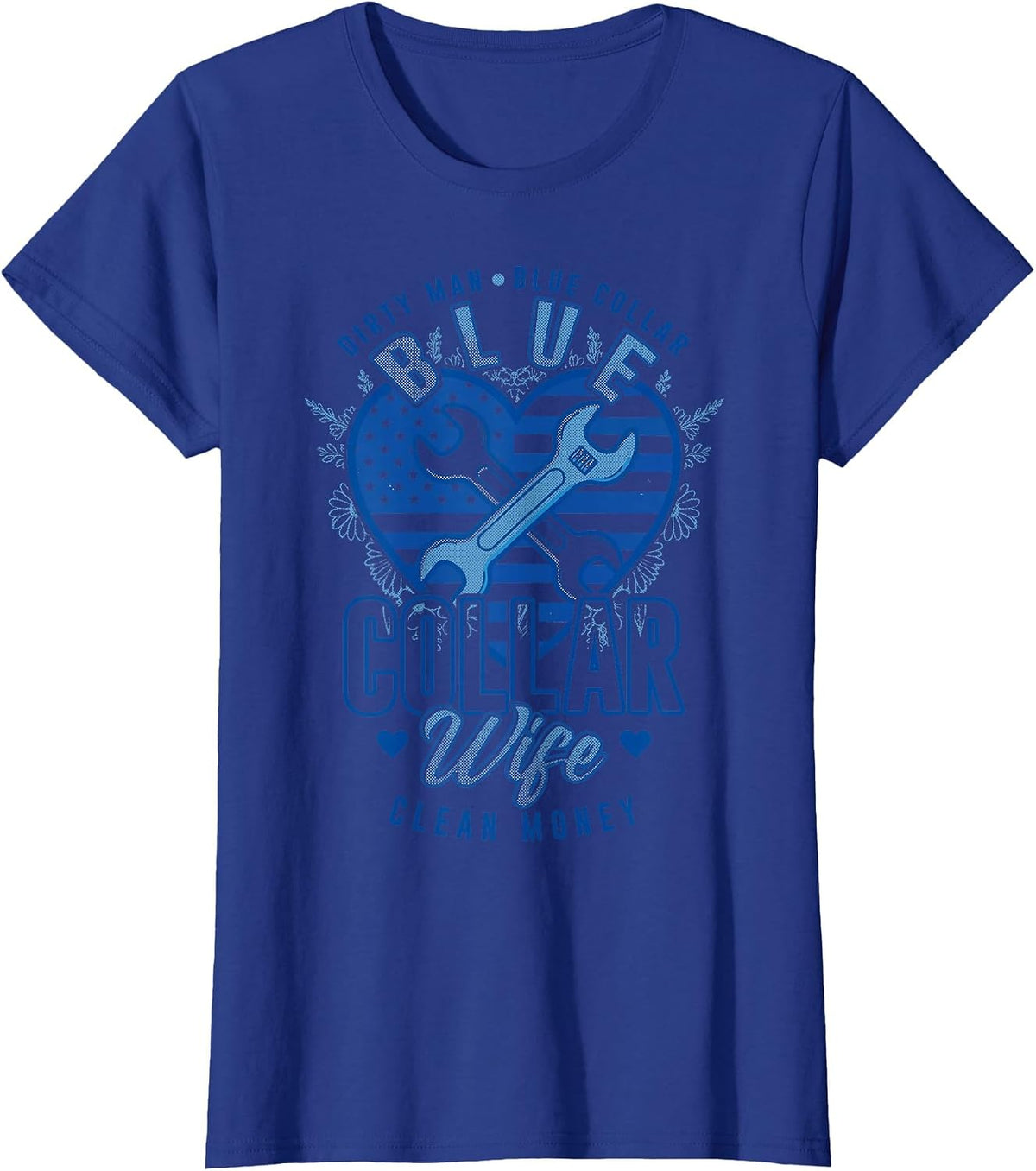 Blue Collar Wife Hard Work Construction Labor Worker T-Shirt - Royal Blue