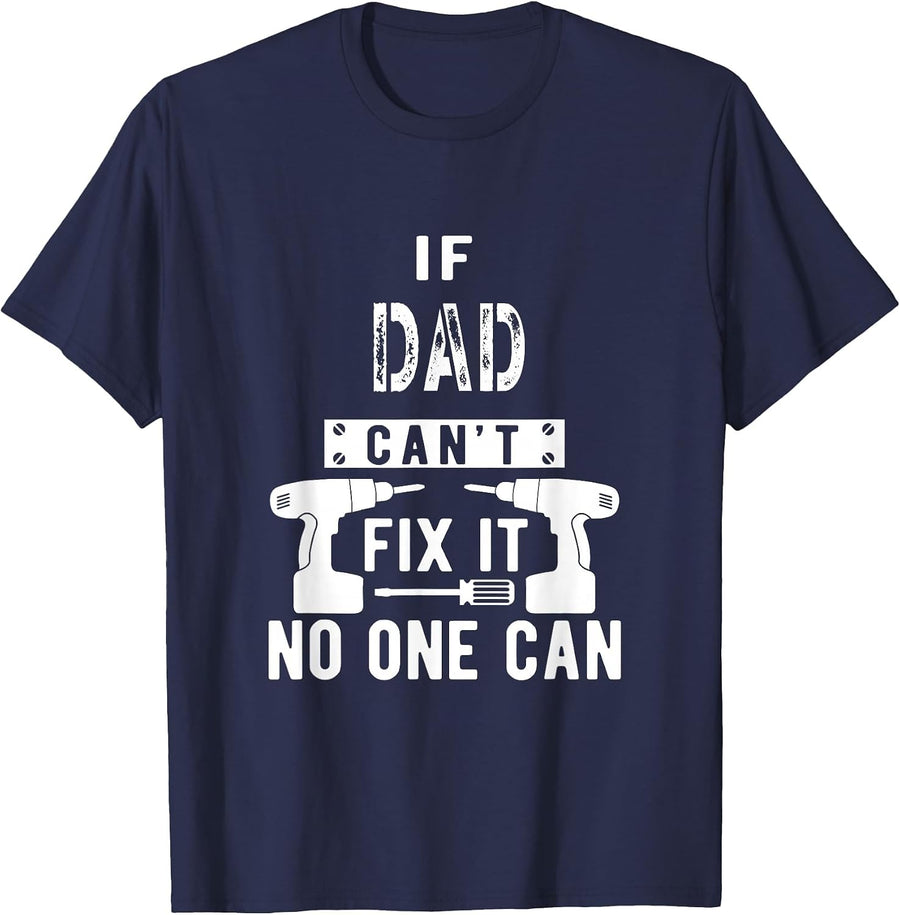 If Dad Can't Fix It No One Can Father T-Shirt - Navy Blue