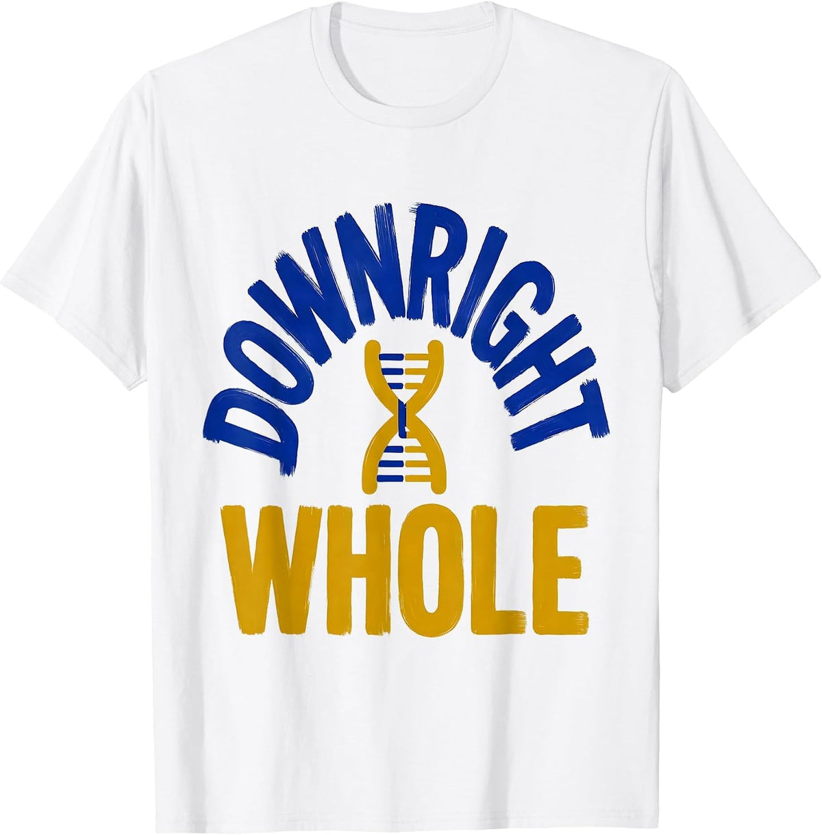 Men's Downright Whole Sign Painter Showcard Down Syndrome T-Shirt - White