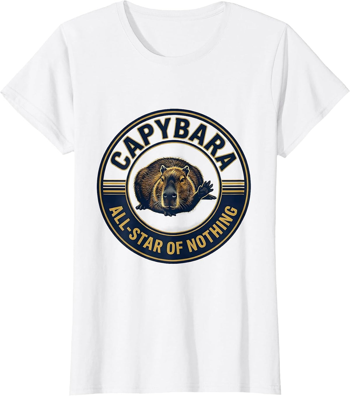 Capybara, All-Star of Nothing Funny Animal Meme Humor T-Shirt - White