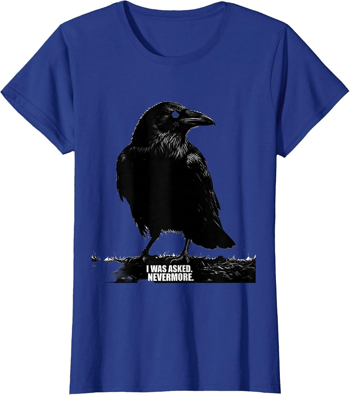 Women's I Was Asked Nevermore Gothic Literary Raven Edgar Allan Poe T-Shirt - Royal Blue