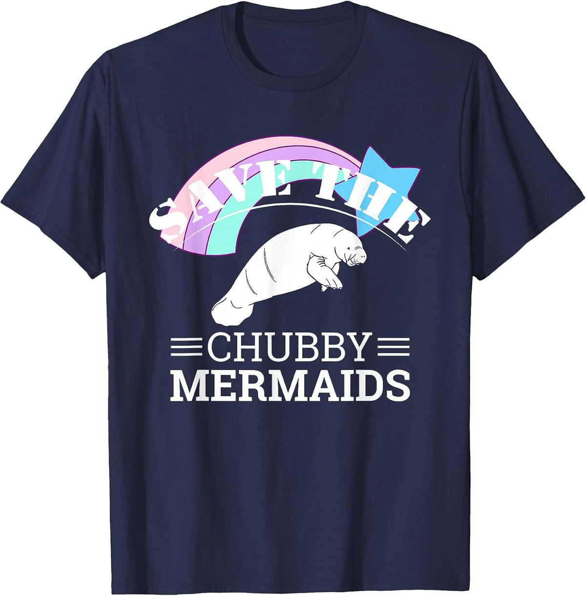 Save The Chubby Mermaids Manatees Apparel T-Shirt T-Shirt - Navy Blue