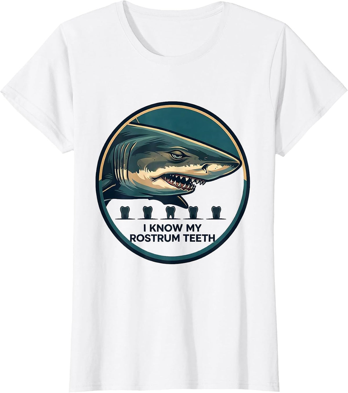 Women's I Know My Rostrum Teeth Funny Shark Lover Ocean Wildlife T-Shirt - White