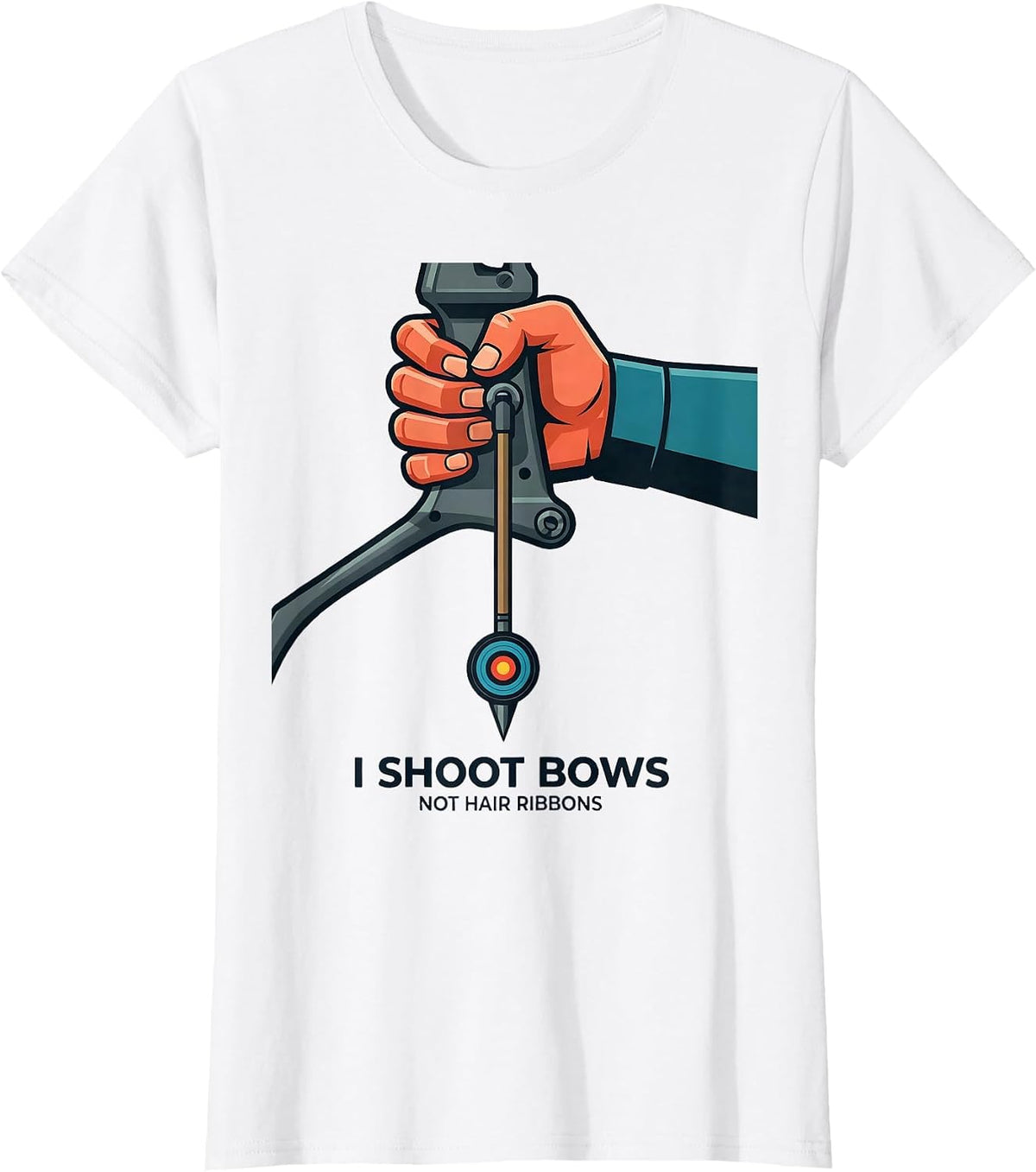 I Shoot Bows, Not Hair Ribbons Funny Archery Bowhunter Deer T-Shirt - White