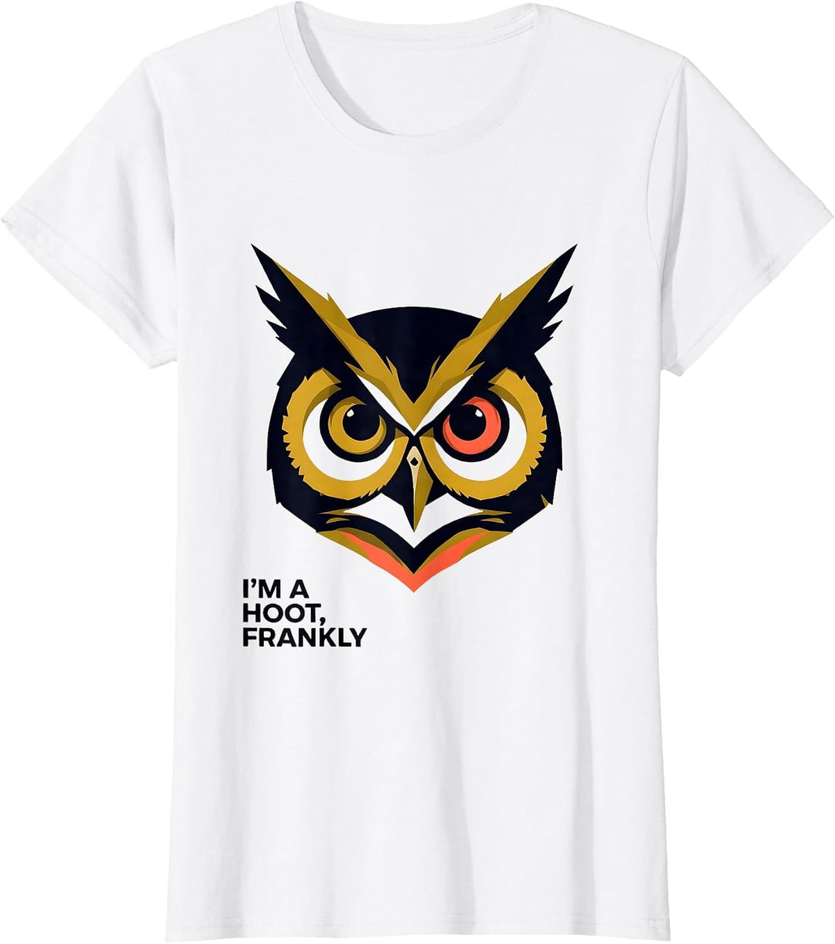 Women's I'm A Hoot Frankly Funny Owl Lover Bird Humor T-Shirt - White