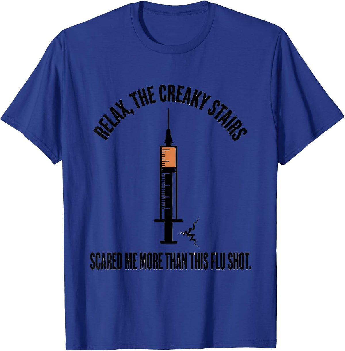 Men's Relax, The Creaky Stairs Scared Me More Than This Flu Shot T-Shirt - Royal Blue