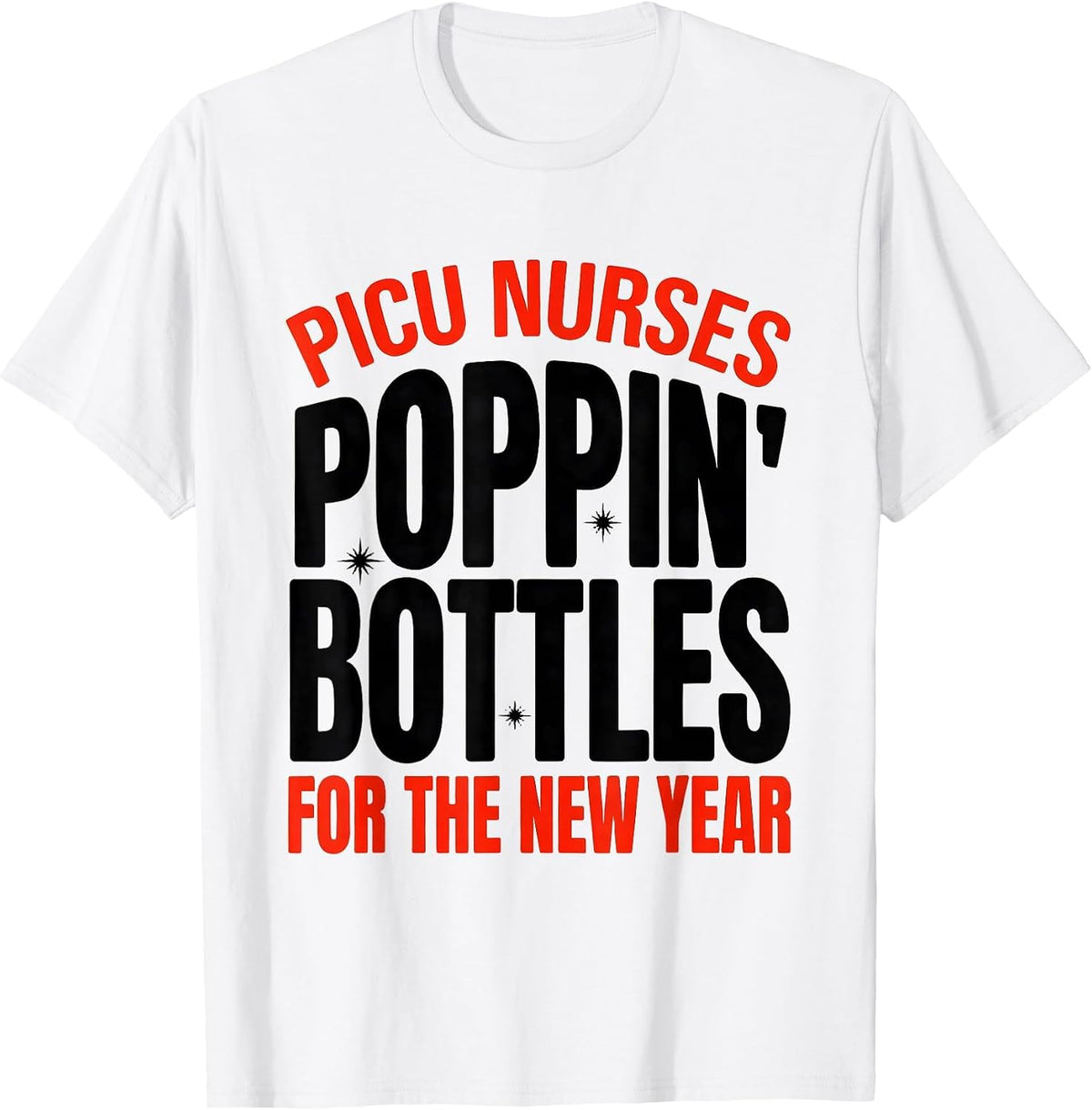 Men's PICU Nurses Poppin' Bottles For The New Year Humor T-Shirt - White