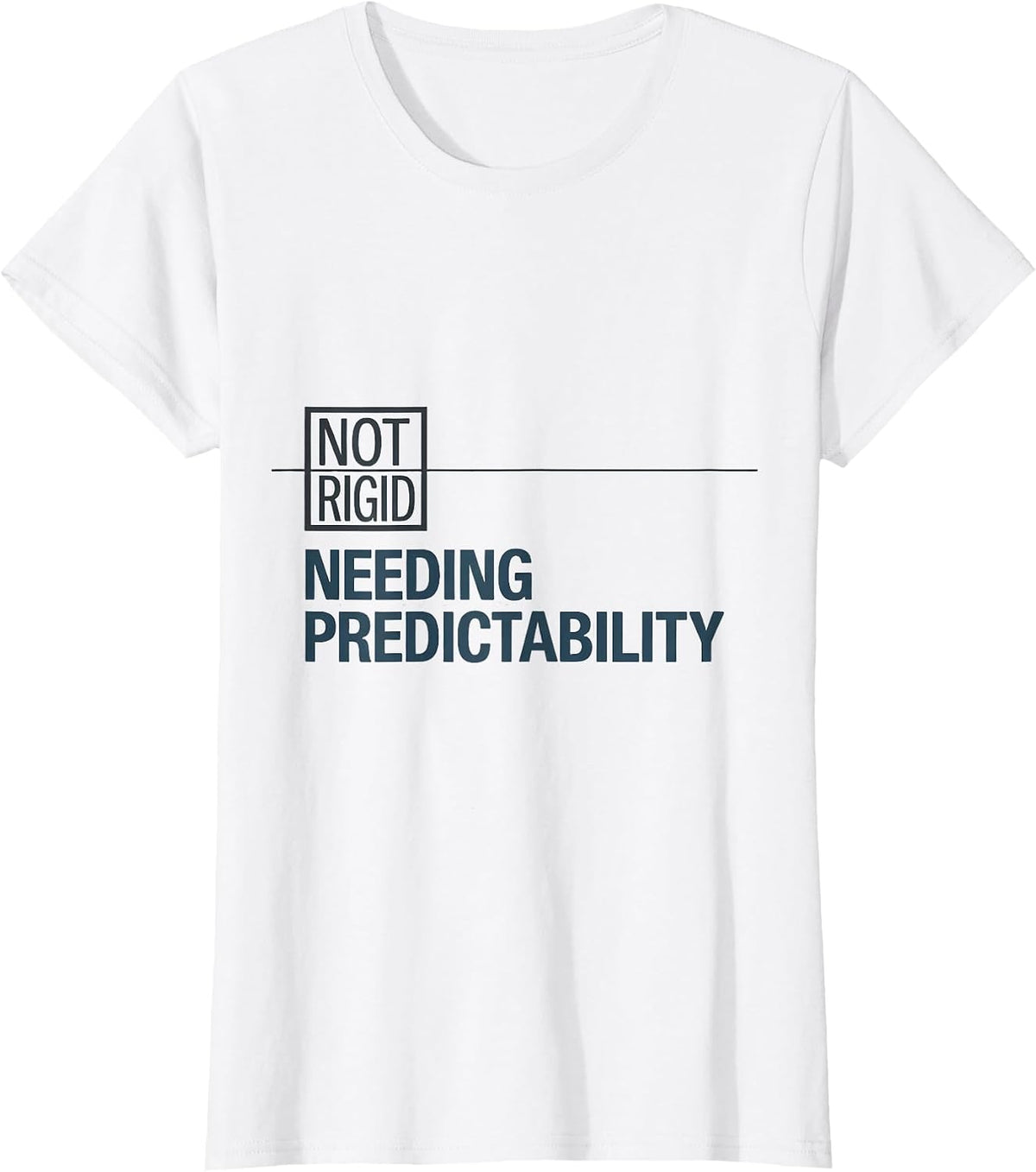 Not Rigid Needing Predictability Special Education Teacher T-Shirt - White