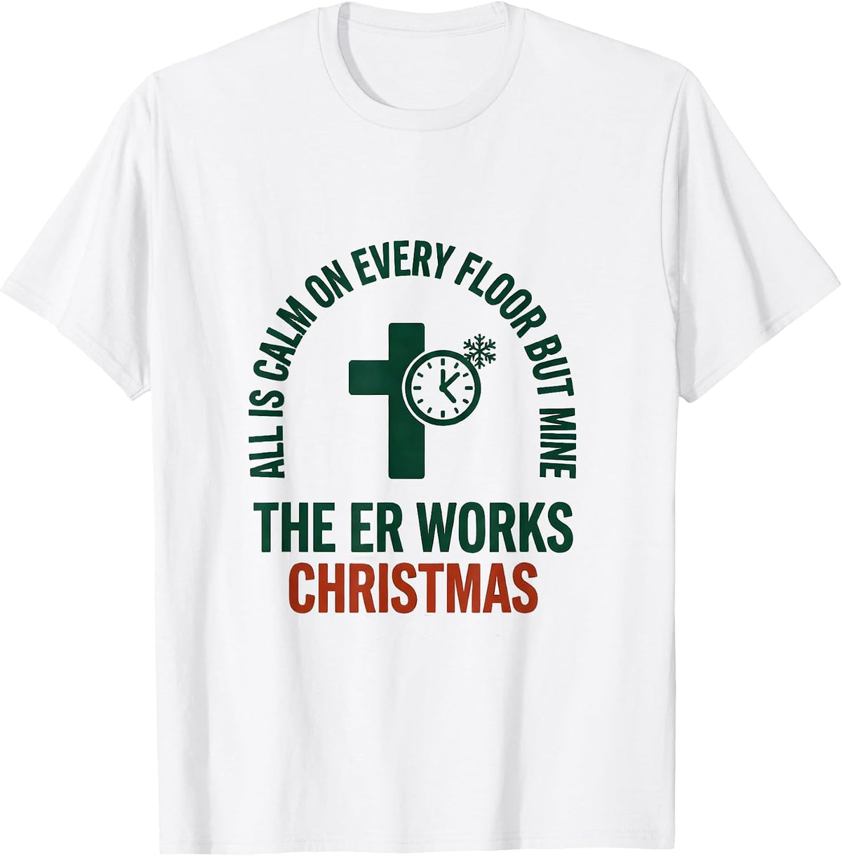 Men's All Is Calm On Every Floor But Mine, The ER Works Christmas T-Shirt - White
