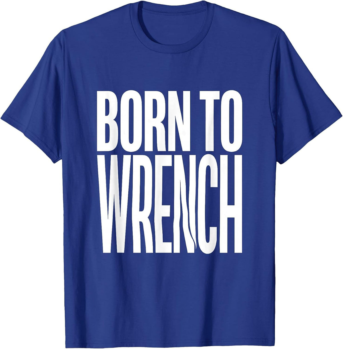 Born to Wrench Mechanic and Gearhead Design T-Shirt - Royal Blue