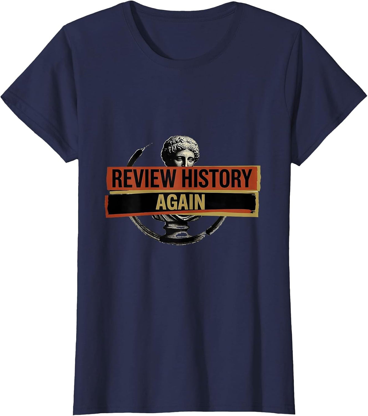 Women's Review History Again Funny History Teacher Gift T-Shirt - Navy Blue
