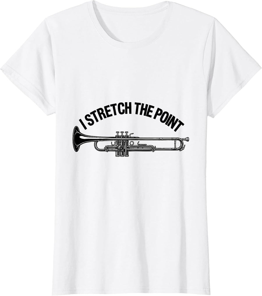 Women's I Stretch The Point Funny Trombonist Brass Player Humor T-Shirt - White