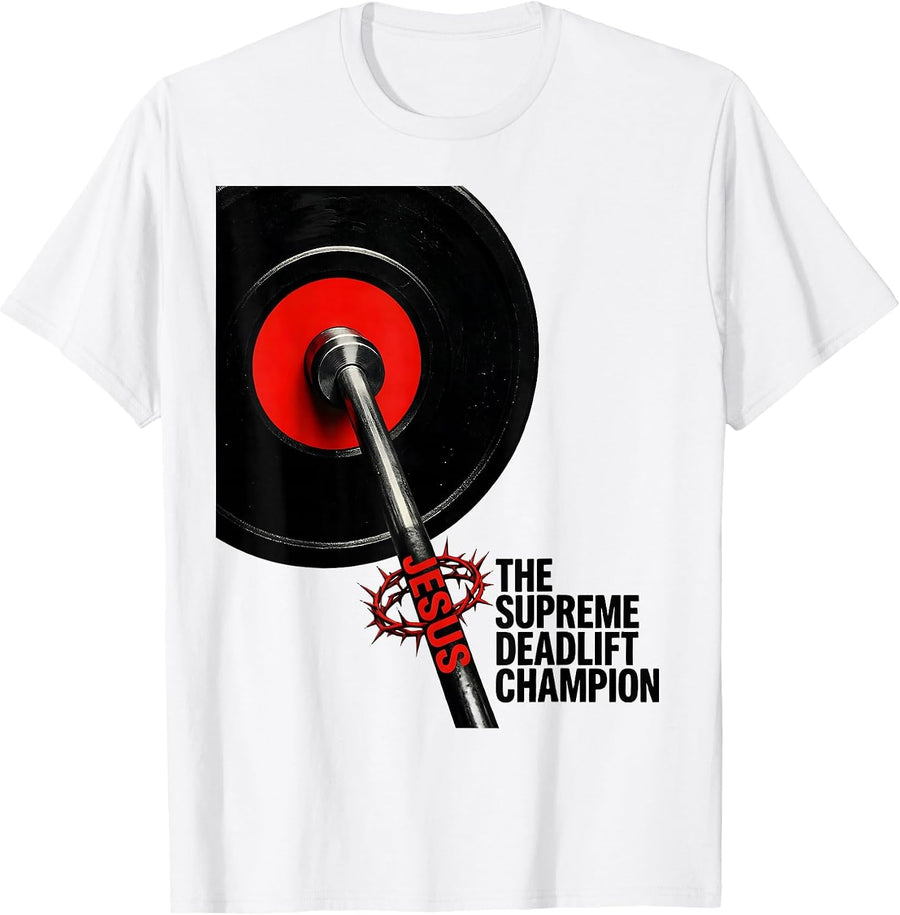 Men's Jesus The Supreme Deadlift Champion Funny Christian Gym T-Shirt - White
