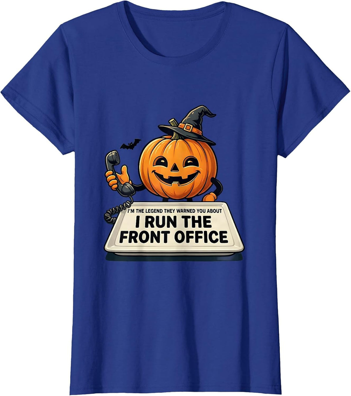 Women's I'm The Legend They Warned You About, I Run The Front Office T-Shirt - Royal Blue