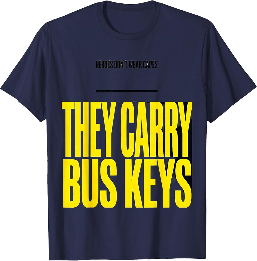 Heroes Don't Wear Capes, They Carry Bus Keys School Bus T-Shirt - Navy Blue