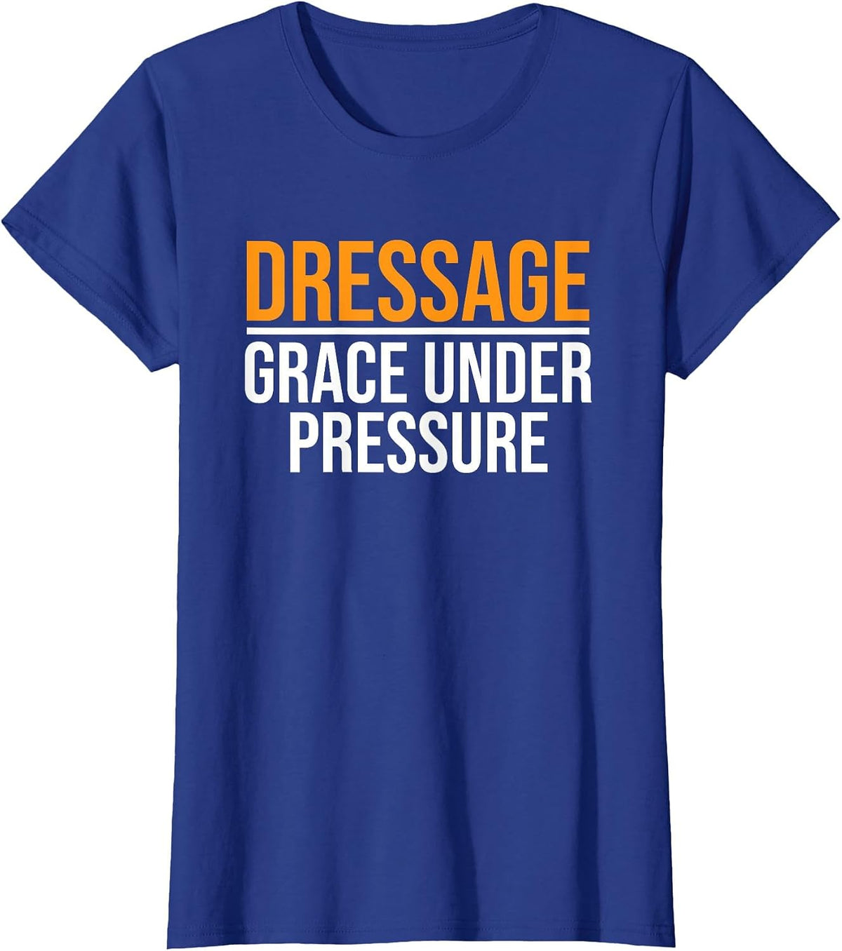 Dressage Training Horesback Riding Trainer Horse Dressage T-Shirt - Royal Blue