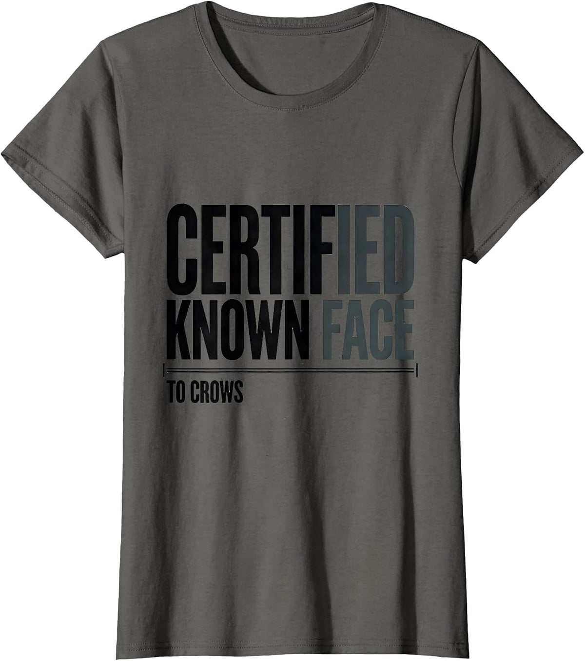 Women's Certified Known Face To Crows Dark Humor Gothic Bird Lover T-Shirt - Asphalt Grey