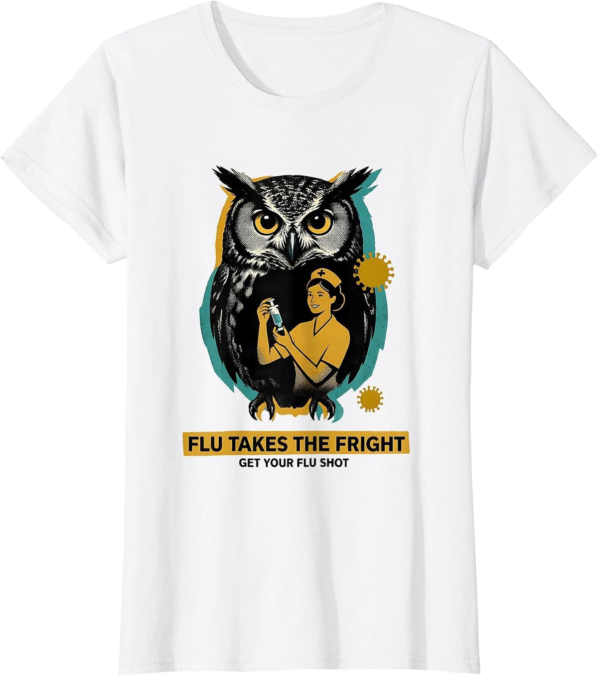 Women's Flu Takes The Fright Get Your Flu Shot Funny Nurse T-Shirt - White