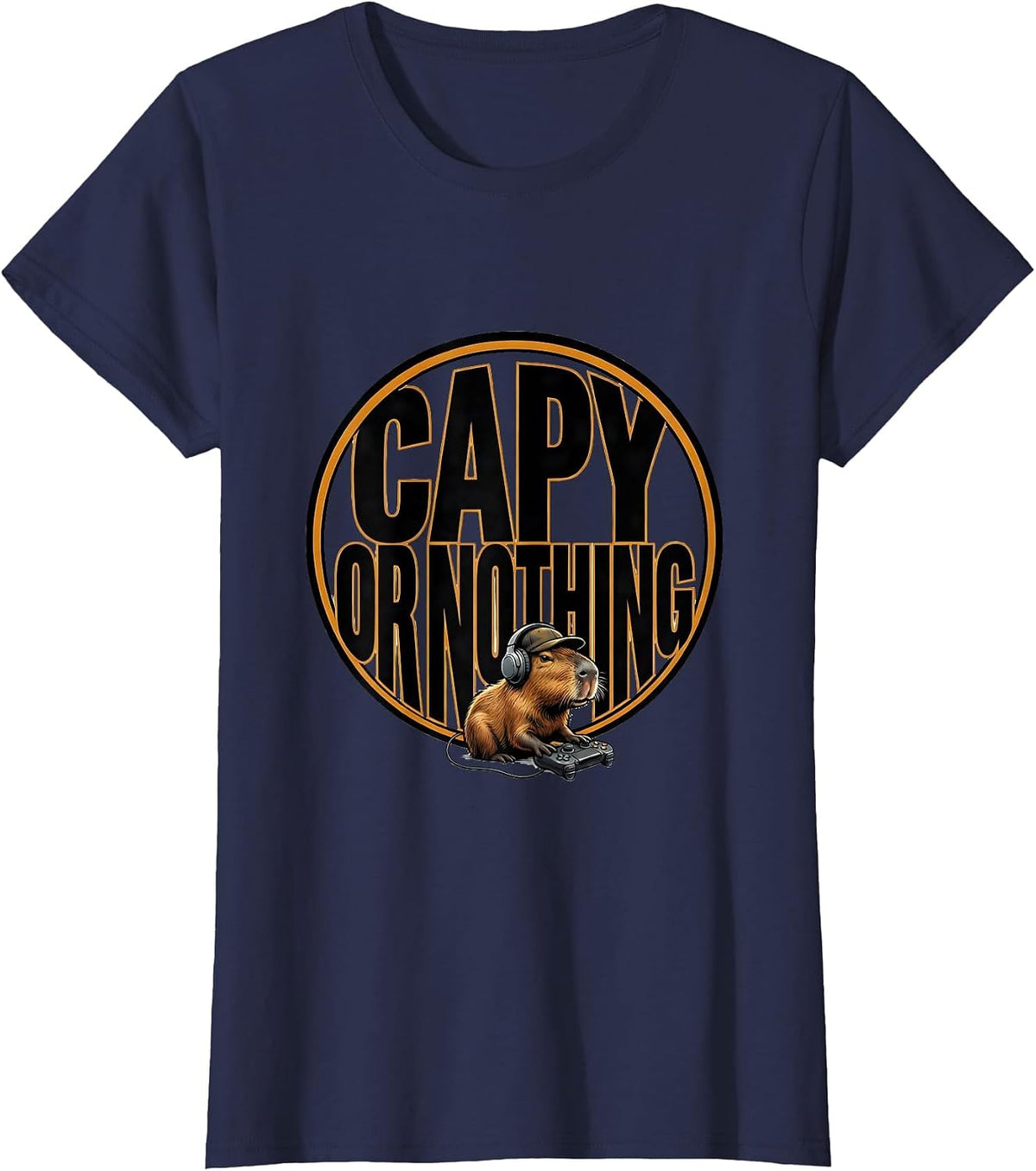 Women's Capy Or Nothing Funny Capybara Gamer Meme Humor T-Shirt - Navy Blue