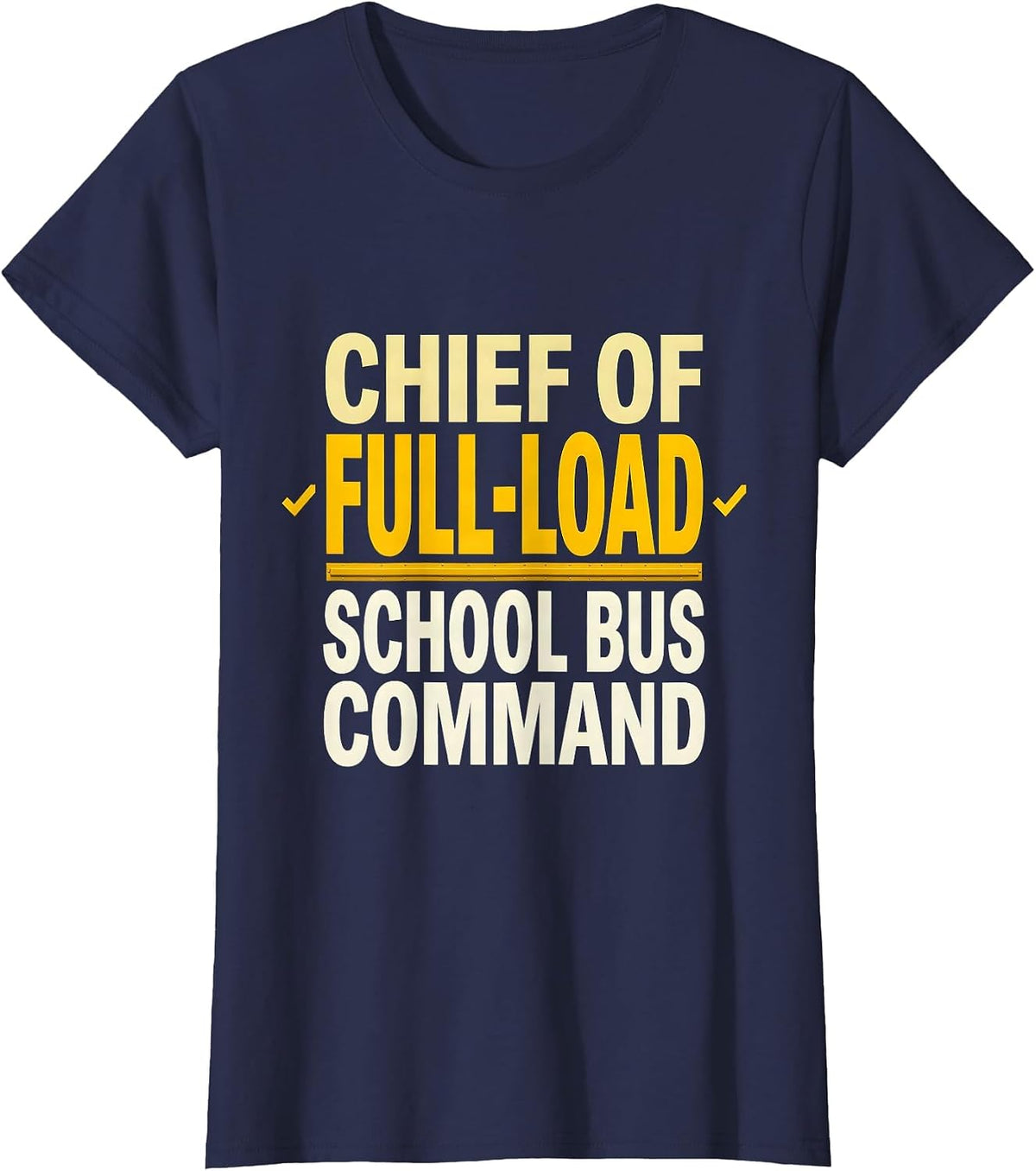 Women's Chief Of Full-Load School Bus Command Funny School Bus T-Shirt - Navy Blue