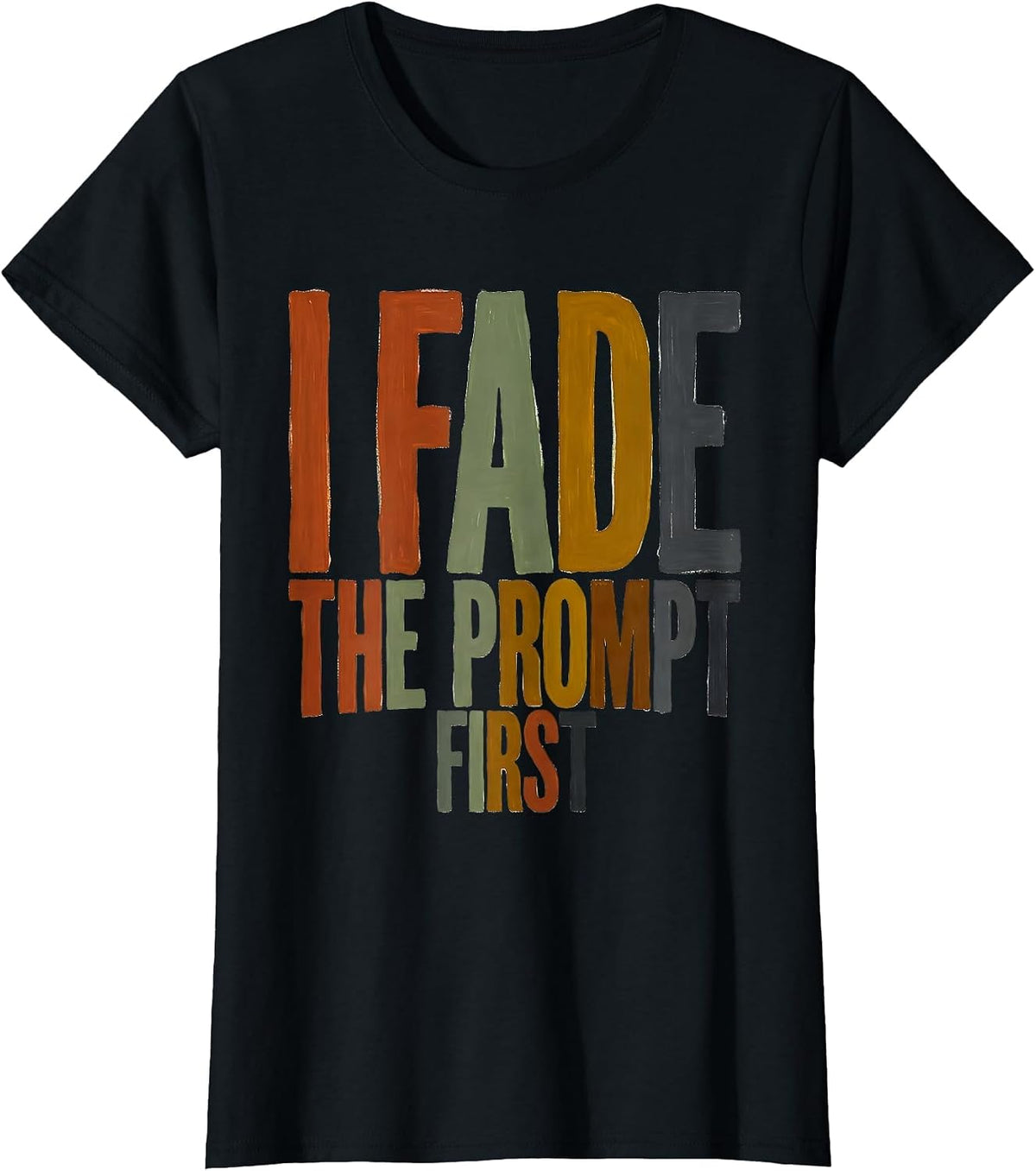 Women's I Fade The Prompt First Funny Special Education Teacher SPED T-Shirt - Black