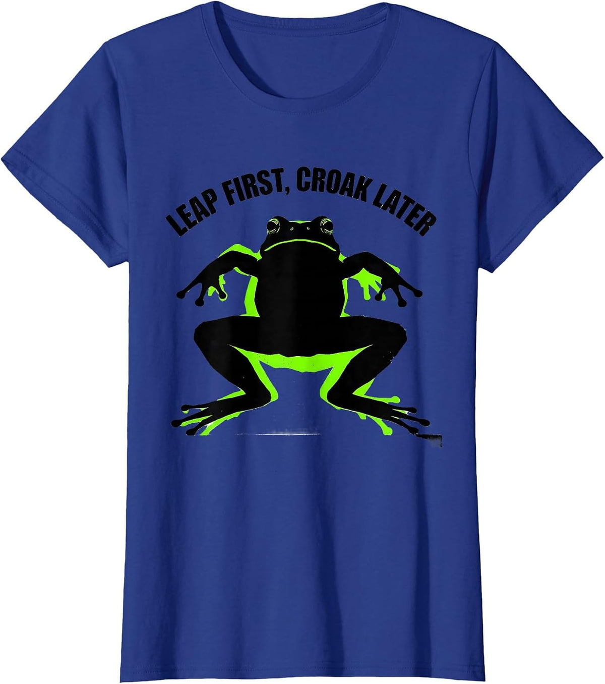 Women's Huzzah Frog Leap First Croak Later Design T-Shirt - Royal Blue