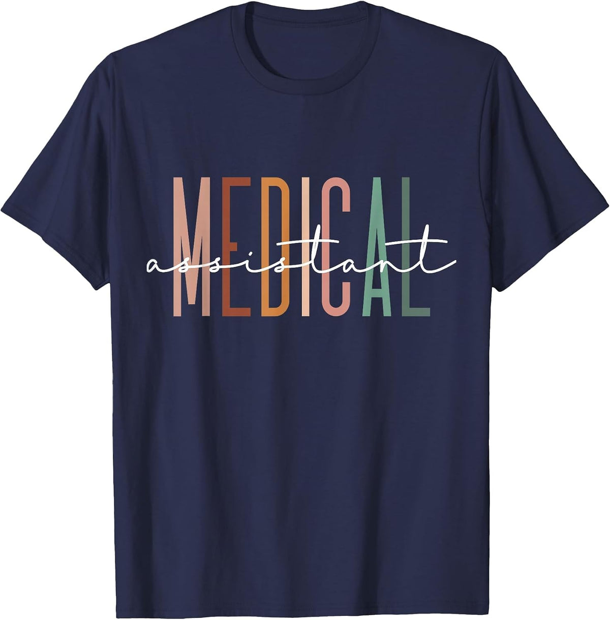 Medical Assistant Nurse Life Doctor Assistant Student T-Shirt - Navy Blue