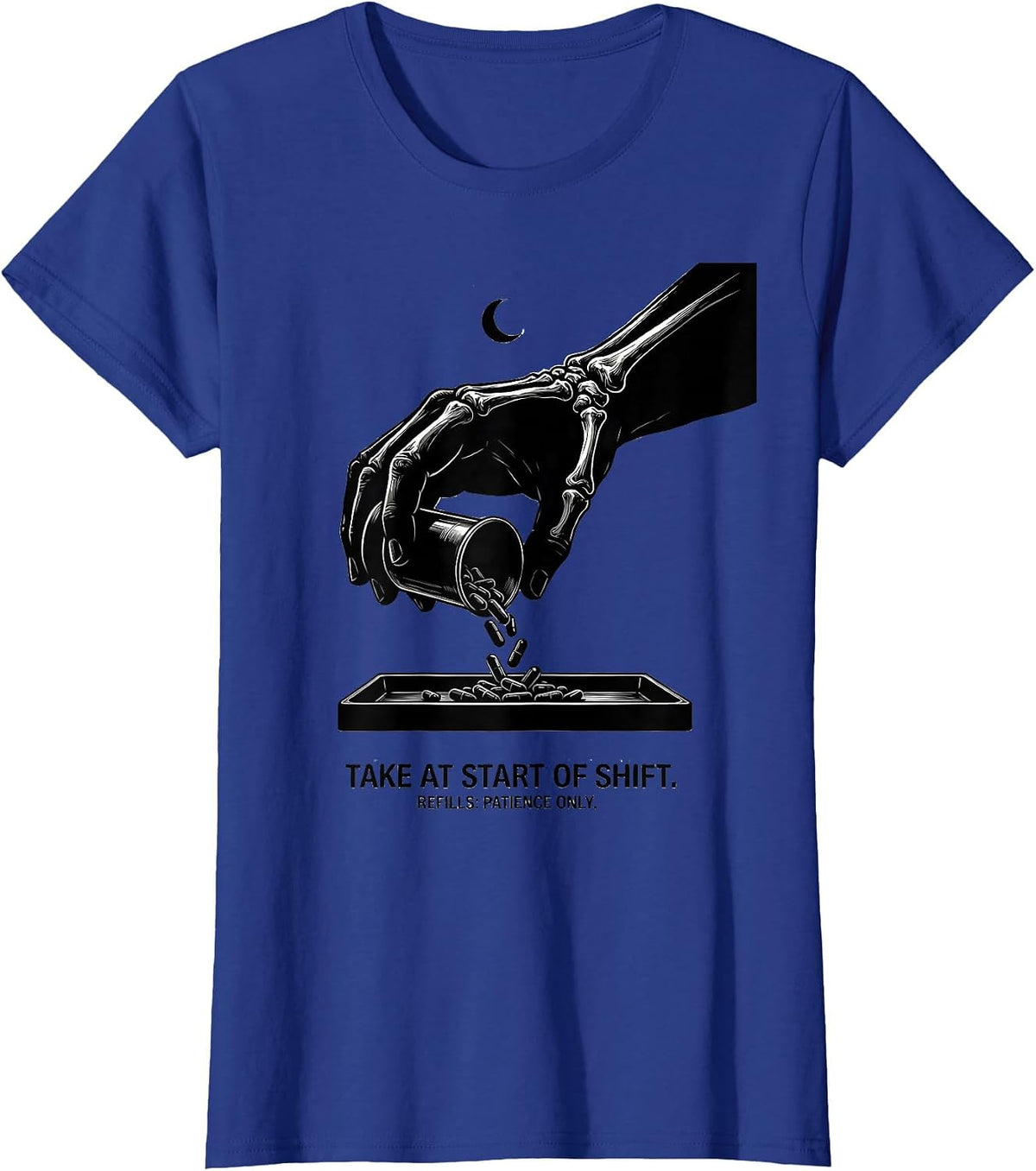 Women's Take At Start Of Shift Refills Patience Only Pharmacy Tech T-Shirt - Royal Blue